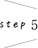 step5